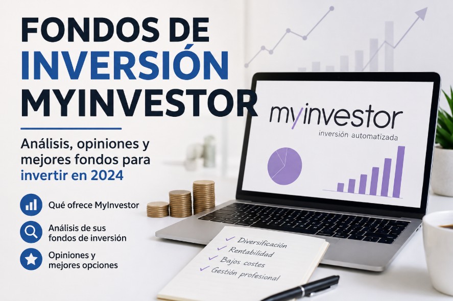 ¿Por qué la Oferta de Fondos de Inversión de Myinvestor es de la Mejores?