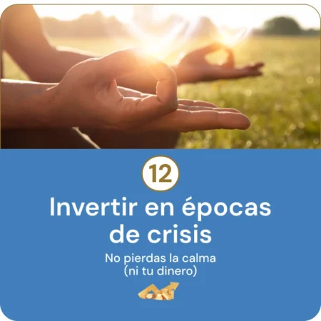 Guia de inversión que te explica qué debes hacer con tus inversiones en tiempos de crisis económica y caídas de los mercados financieros