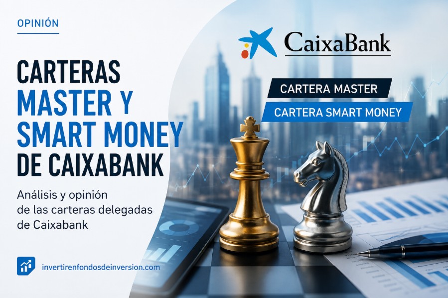 ¿Carteras Master y Smart Money de CaixaBank? ¿Son buenas? ¿Metería mi dinero?